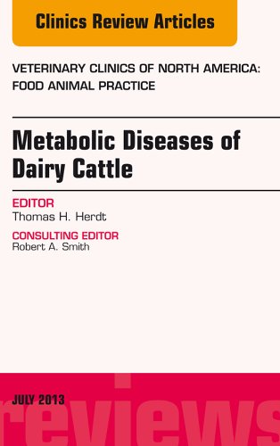 Metabolic Diseases of Ruminants, An Issue of Veterinary Clinics: Food Animal Practice