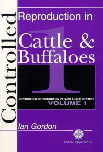Controlled Reproduction in Farm Animals Series, Volume 1: Controlled Reproduction in Cattle and Buffaloes