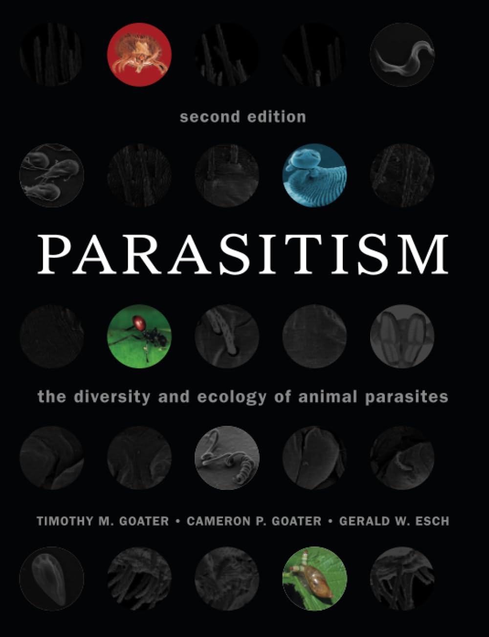 Parasitism: The Diversity and Ecology of Animal Parasites 2nd Edition