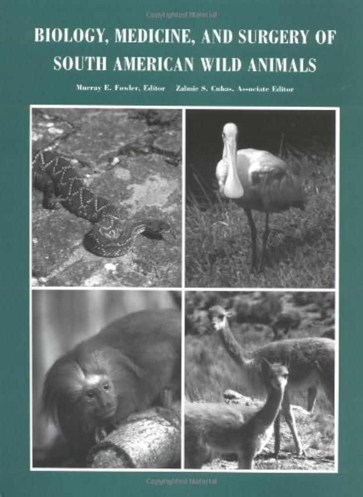 Biology, Medicine, and Surgery of South American Wild Animals