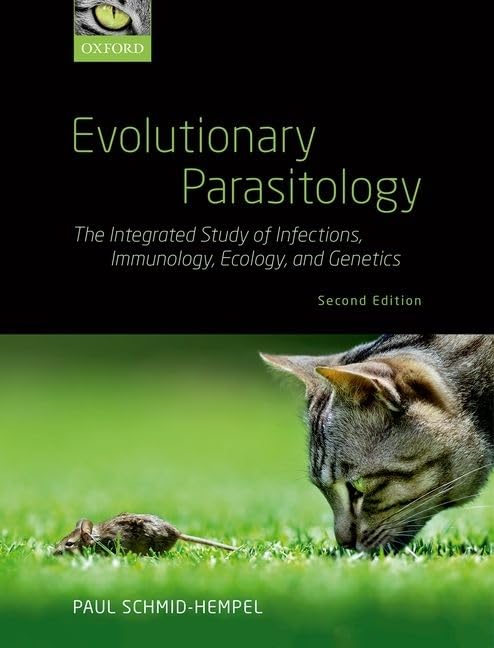 Evolutionary Parasitology, The Integrated Study of Infections, Immunology, Ecology, and Genetics, 2nd Edition