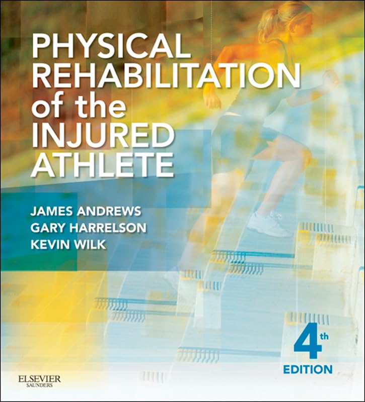 Physical Rehabilitation of the Injured Athlete, 4th Edition