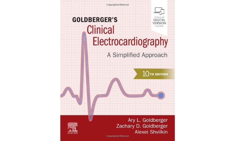 Goldberger's Clinical Electrocardiography: A Simplified Approach 10th Edition