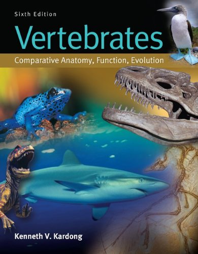 Vertebrates: Comparative Anatomy, Function, Evolution 6th Edition