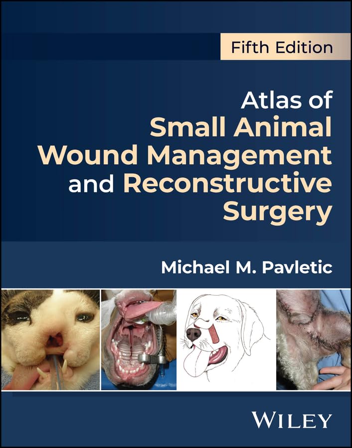 Atlas of Small Animal Wound Management and Reconstructive Surgery 5th Edition - May 1, 2025