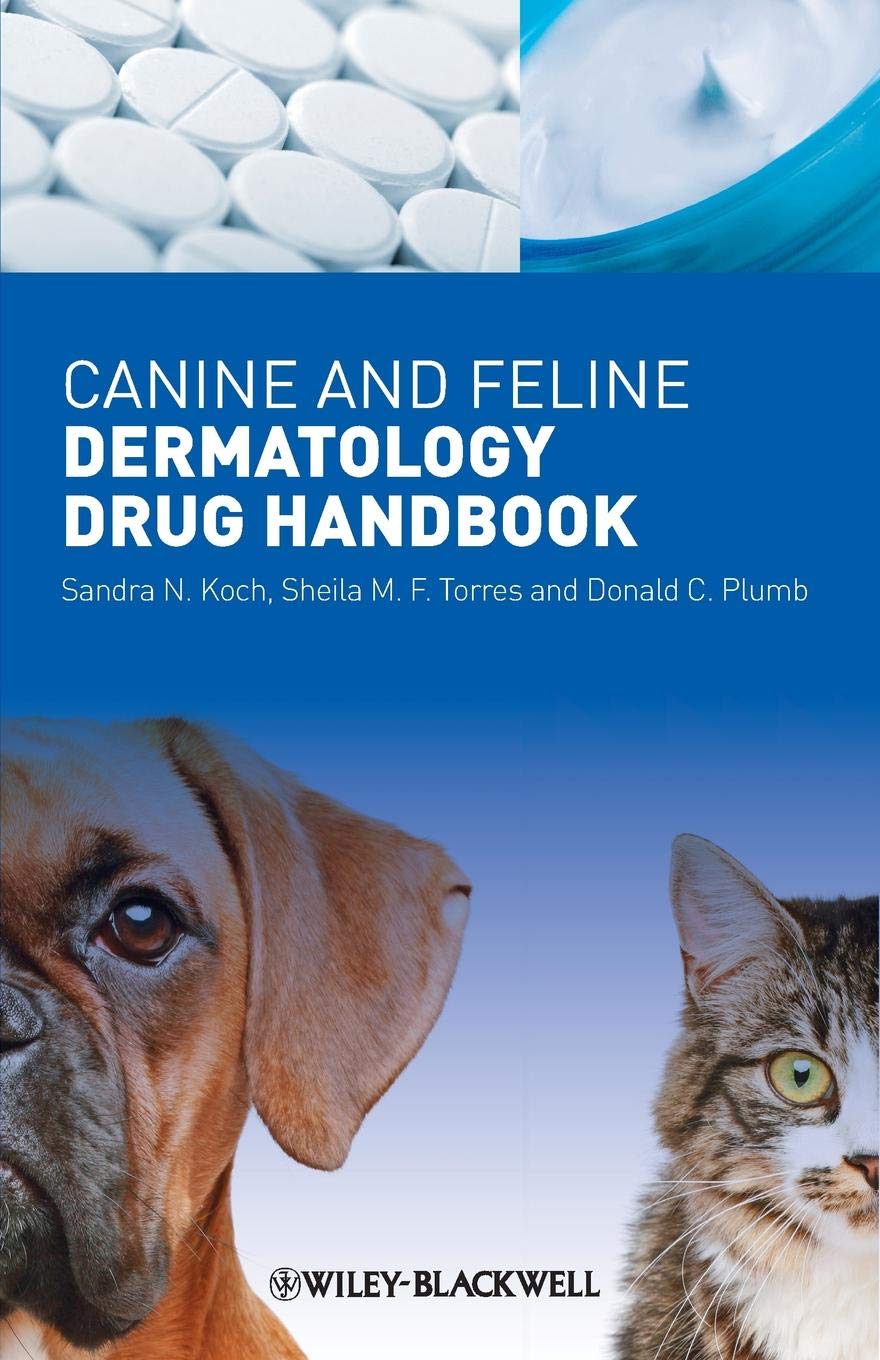 Canine and Feline Dermatology Drug Handbook 1st Edition