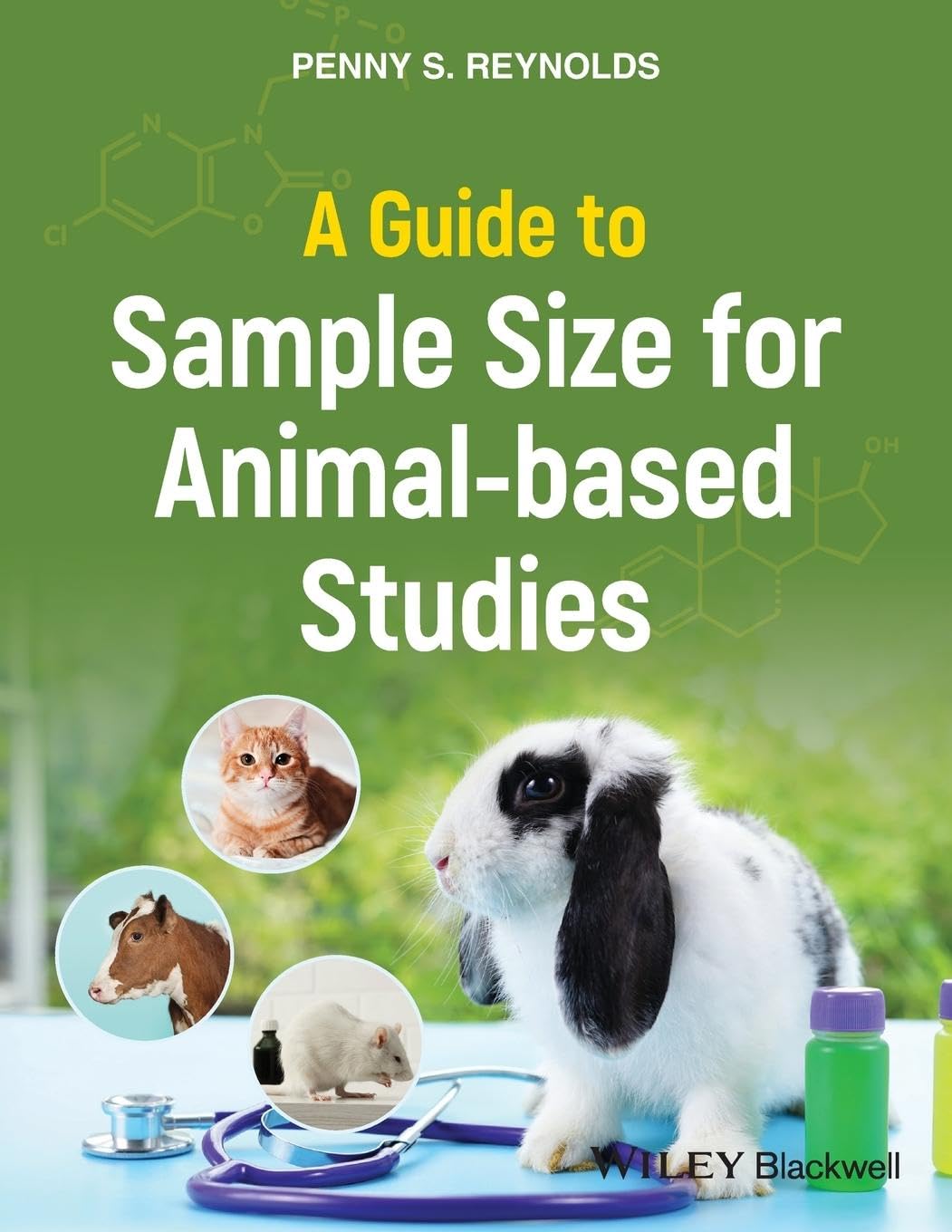 A Guide to Sample Size for Animal-based Studies 1st Edition