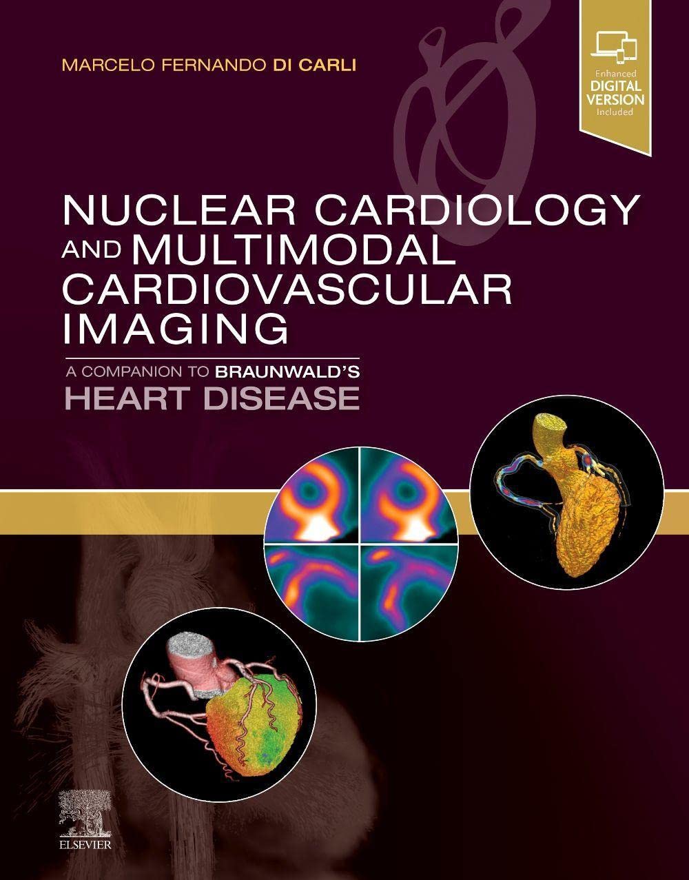 Nuclear Cardiology and Multimodal Cardiovascular Imaging: A Companion to Braunwald's Heart Disease 1st Edition