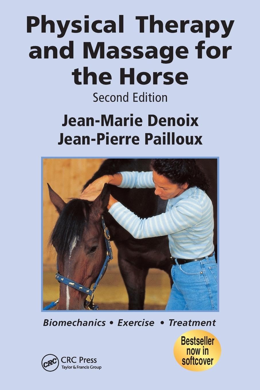 Physical Therapy and Massage for the Horse: Biomechanics-Excercise-Treatment, Second Edition 2nd Edition