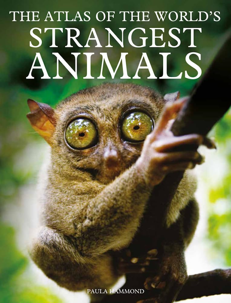 The Atlas of the World's Strangest Animals