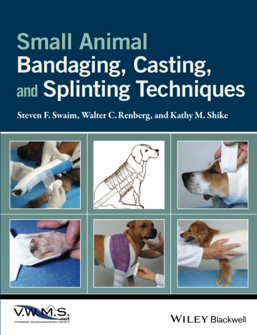 Small Animal Bandaging, Casting, and Splinting Techniques 1st Edition