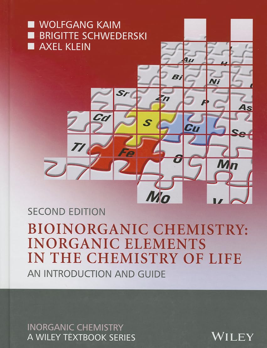 Bioinorganic Chemistry: Inorganic Elements in the Chemistry of Life: An Introduction and Guide