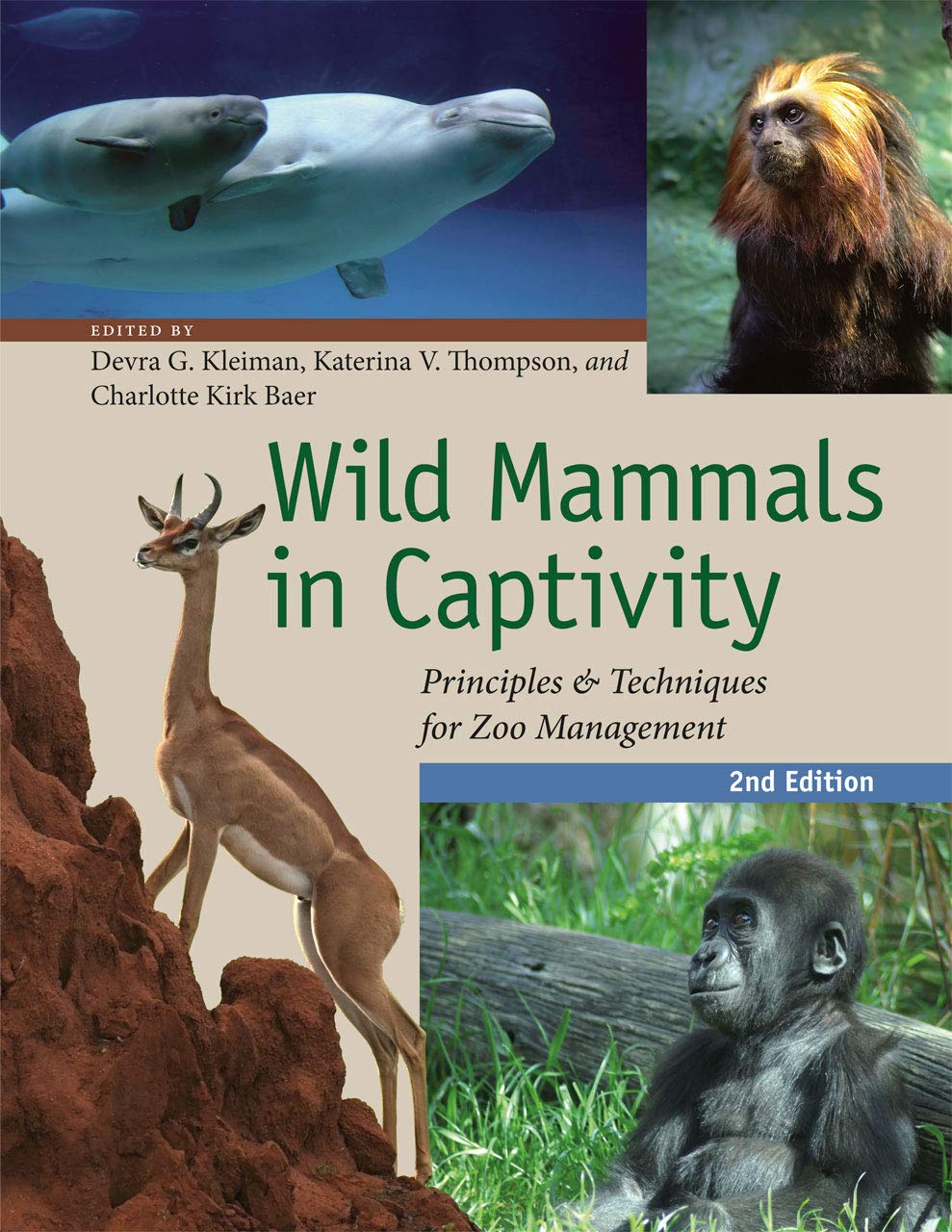 Wild Mammals in Captivity: Principles and Techniques for Zoo Management, 2nd Edition