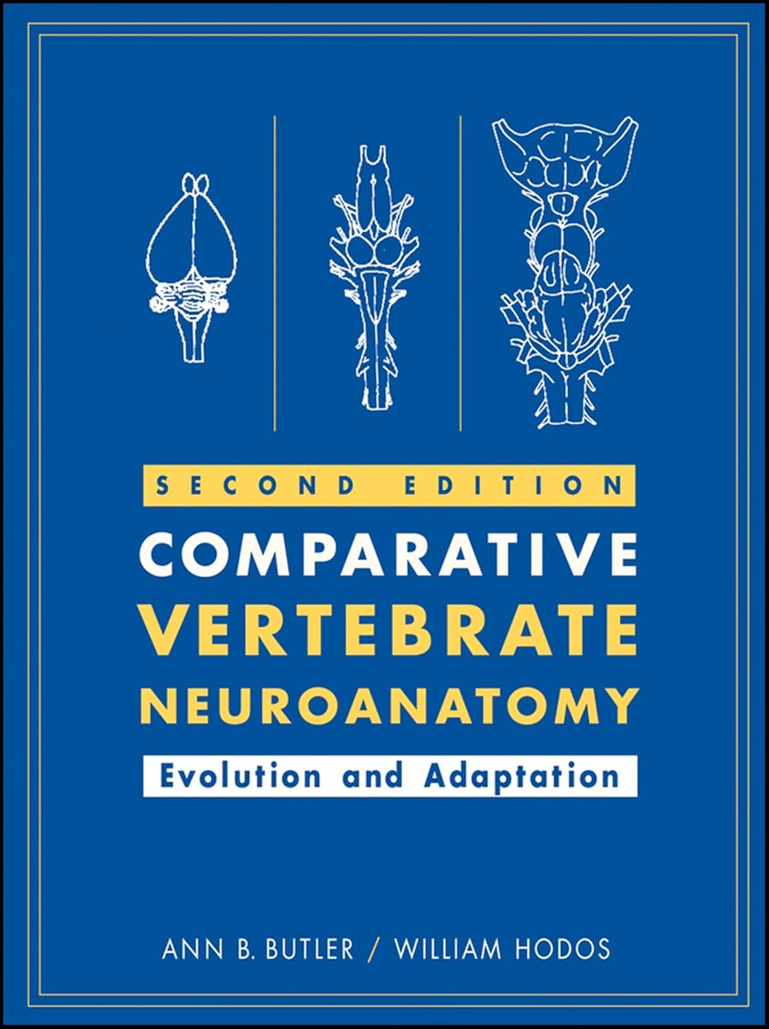 Comparative Vertebrate Neuroanatomy: Evolution and Adaptation 2nd Edition