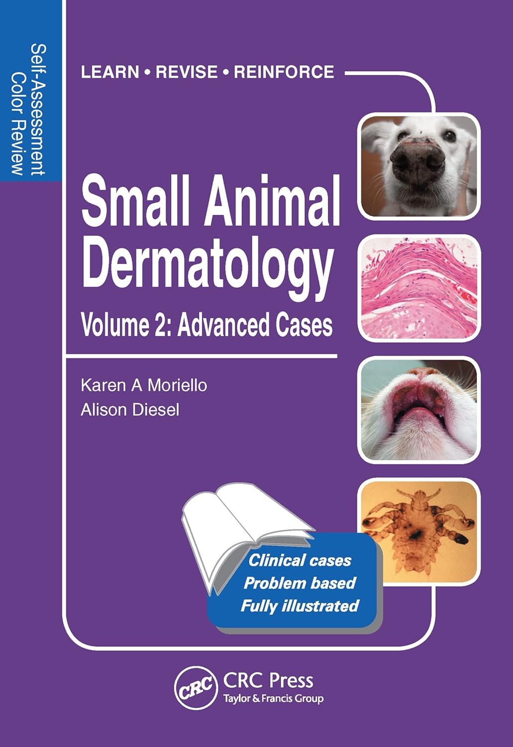 Small Animal Dermatology, Advanced Cases: Self-Assessment Color Review (Veterinary Self-Assessment Color Review Series) 1st Edition