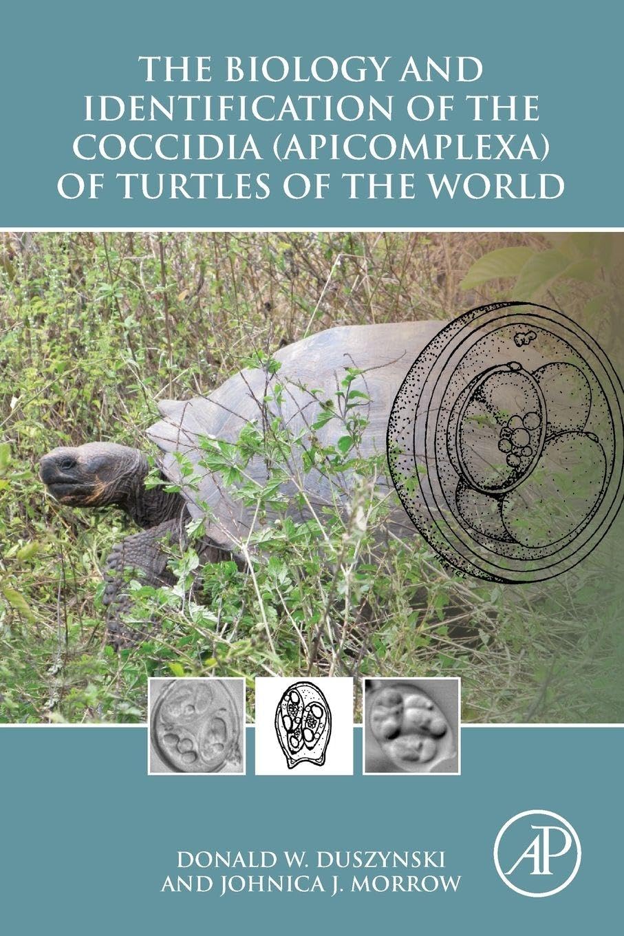 The Biology and Identification of the Coccidia (Apicomplexa) of Turtles of the World