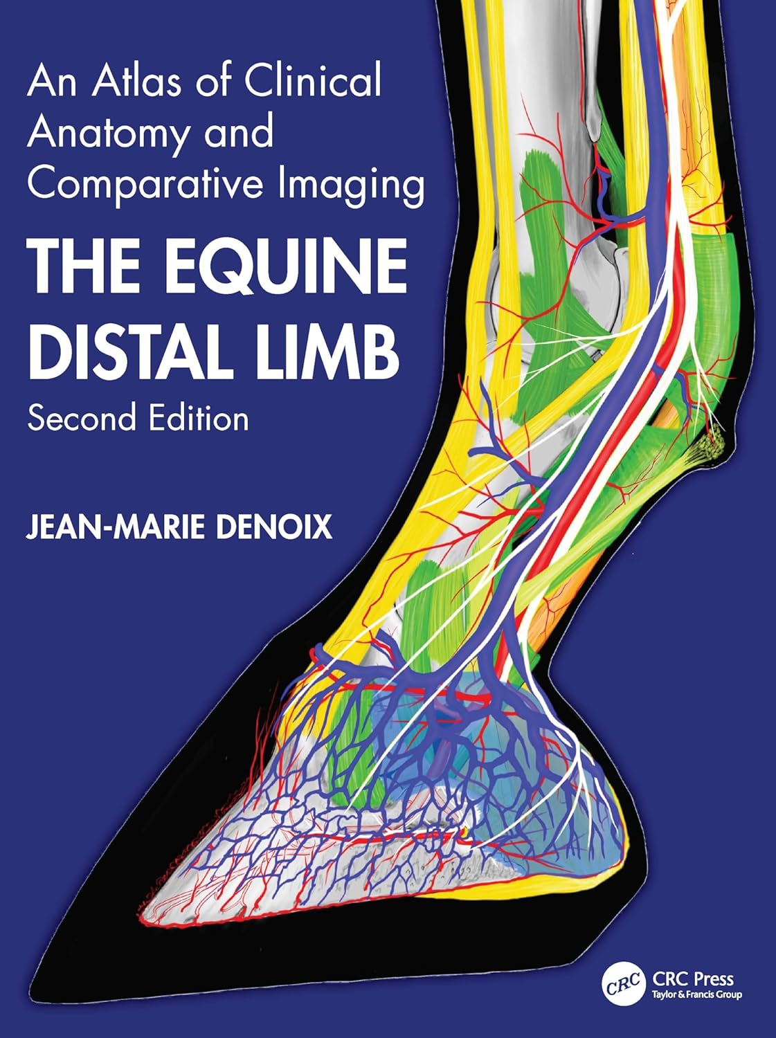 The Equine Distal Limb: An Atlas of Clinical Anatomy and Comparative Imaging 2nd Edition