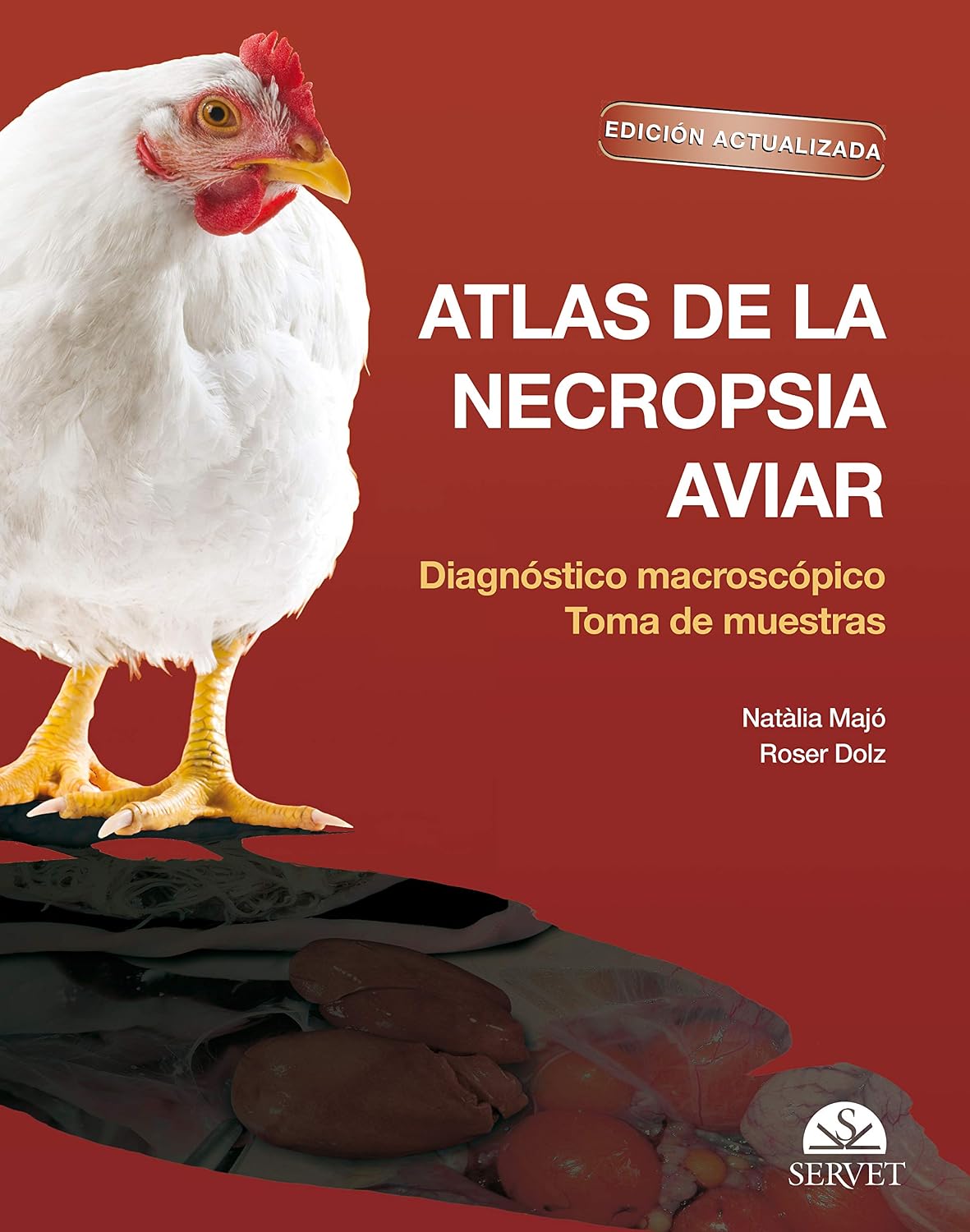 Atlas de la necropsia aviar: Diagnostico macroscopico Toma de muestras. Edicion actualizada