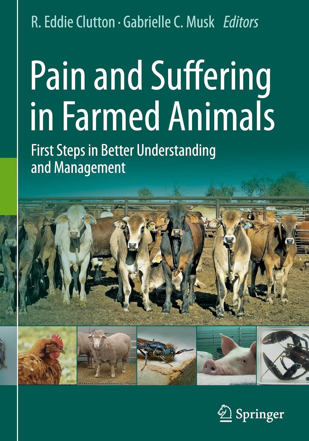 Pain and Suffering in Farmed Animals: First Steps in Better Understanding and Management