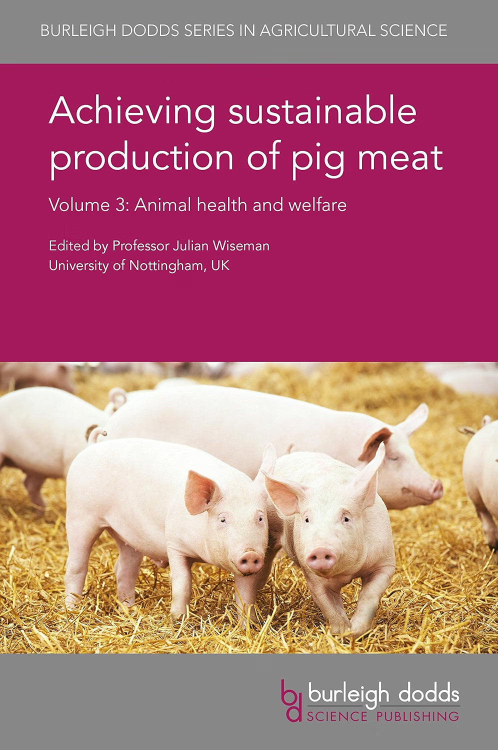Achieving sustainable production of pig meat Volume 3: Animal health and welfare
