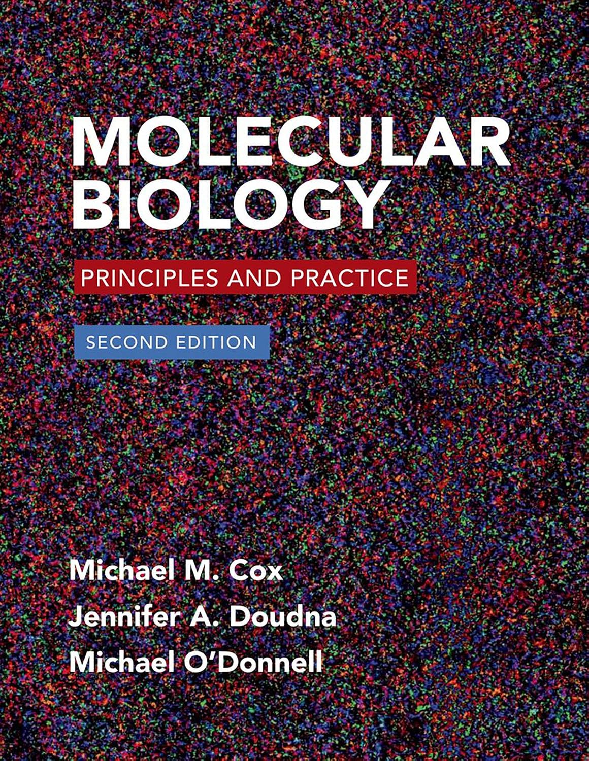 Molecular Biology: Principles and Practice 2nd Edition