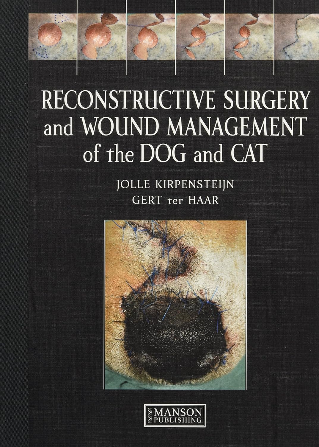 Reconstructive Surgery and Wound Management of the Dog and Cat 1st Edition