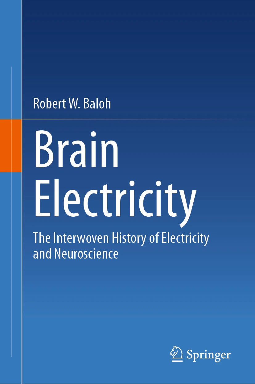 Brain Electricity The Interwoven History of Electricity and Neuroscience