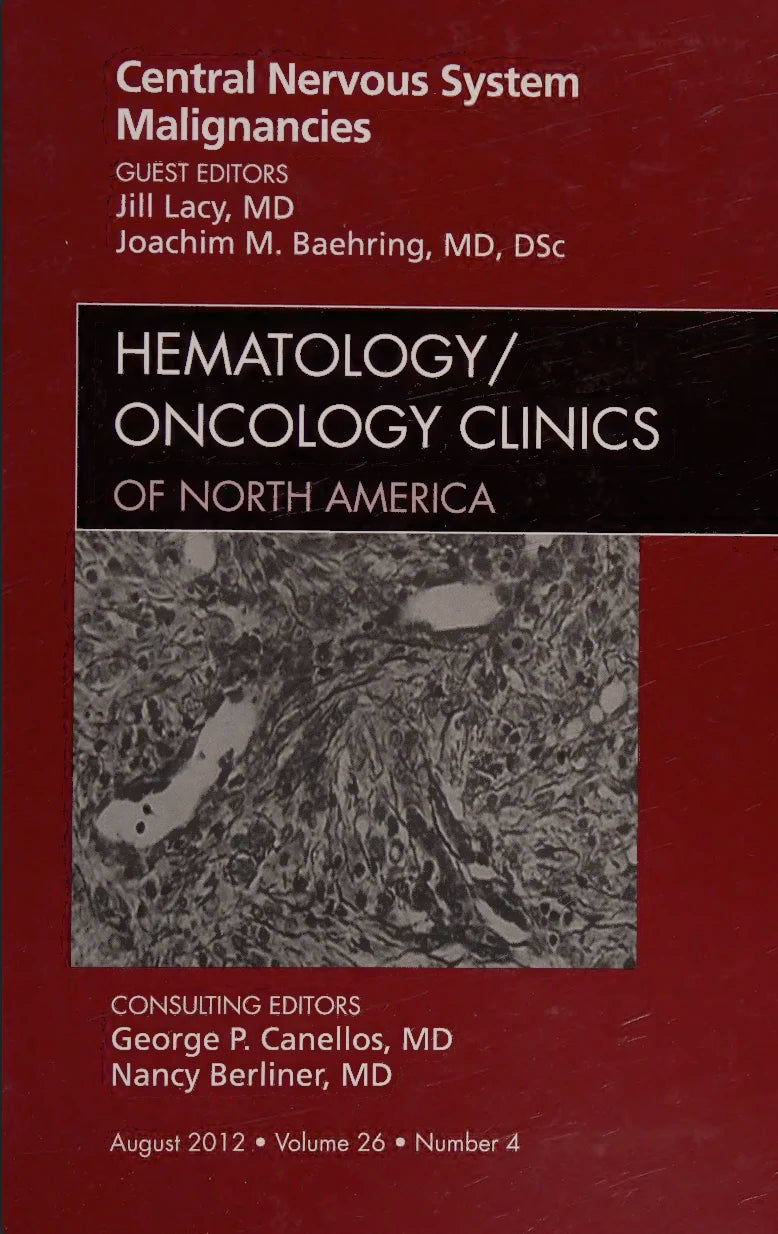 Central Nervous System Malignancies, An Issue of Hematology/Oncology Clinics of North America, 1st Edition