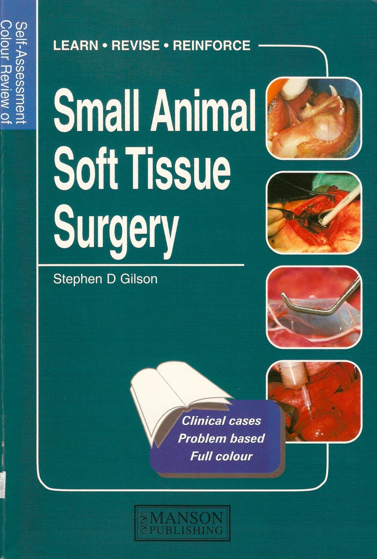 Small Animal Soft Tissue Surgery: Self-Assessment Color Review (Veterinary Self-Assessment Color Review Series)