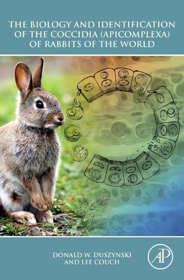 The Biology and Identification of the Coccidia (Apicomplexa) of Rabbits of the World