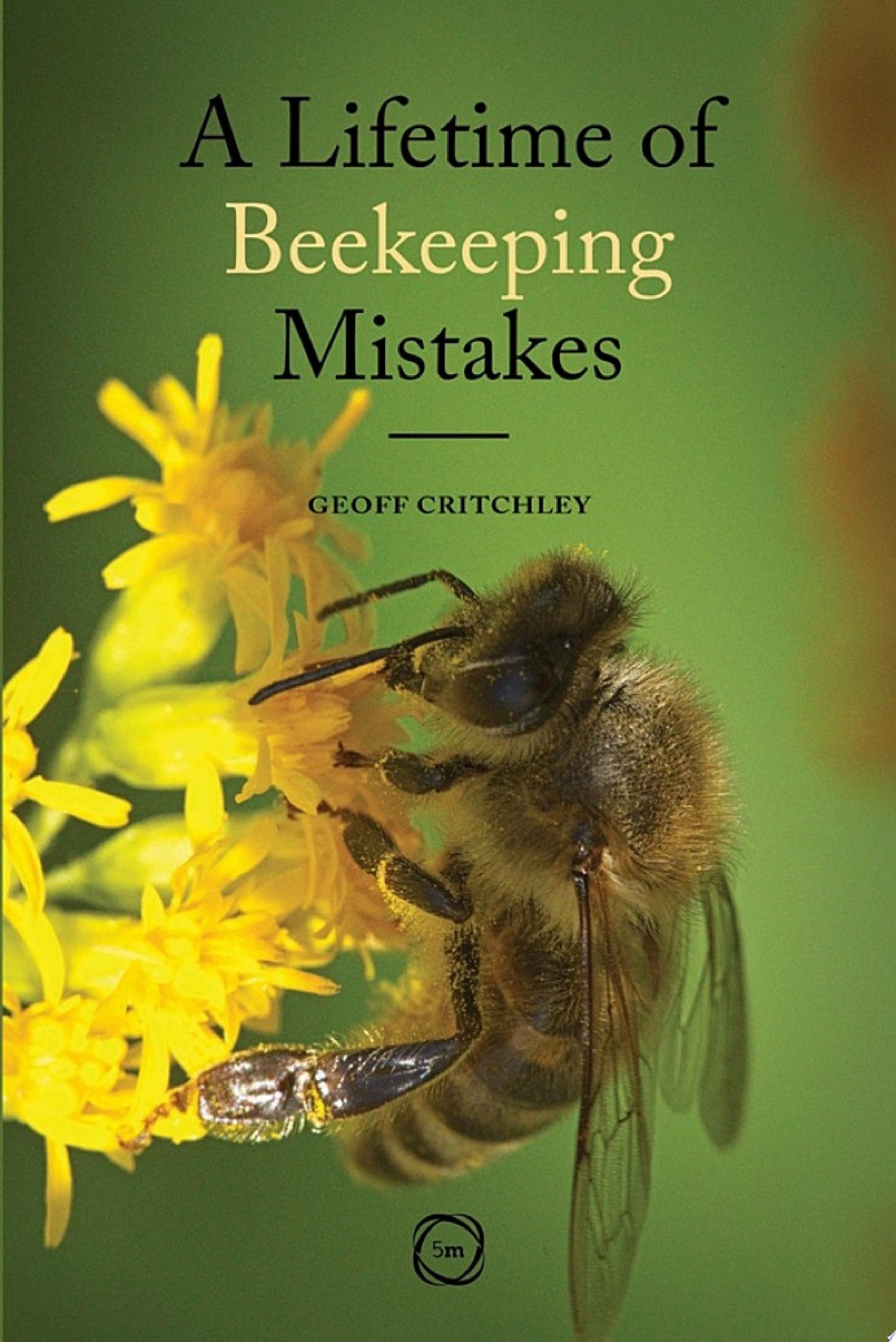 A Lifetime of Beekeeping Mistakes