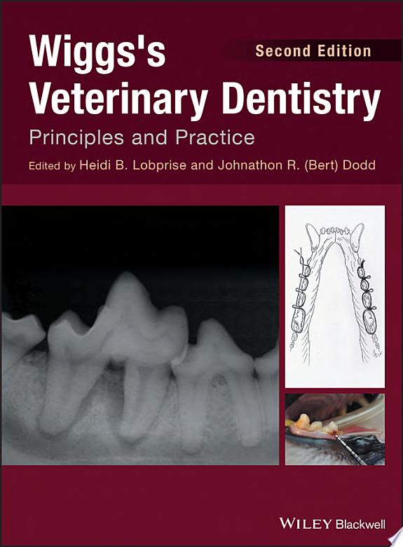 Wiggs’s Veterinary Dentistry: Principles and Practice, 2nd Edition