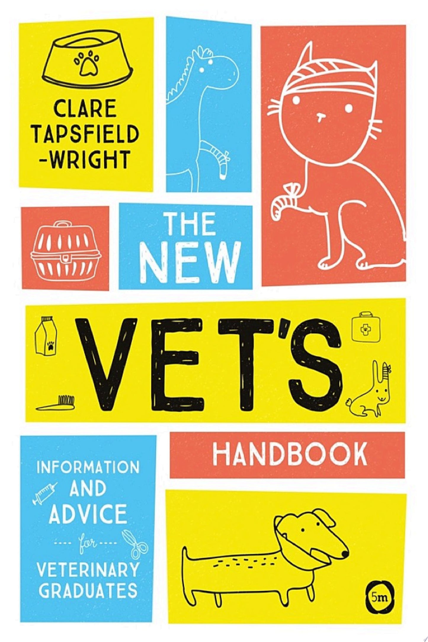 The New Vet’s Handbook: Information and Advice for Veterinary Graduates