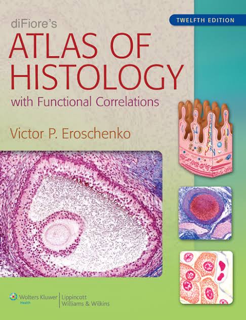 Difiore’s Atlas of Histology with Functional Correlations 12th Edition