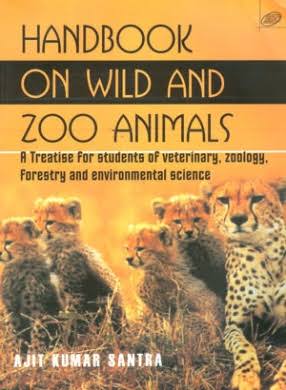 Handbook on Wild and Zoo Animals: A Treatise for Students of Veterinary, Zoology, Forestry and Environmental Science