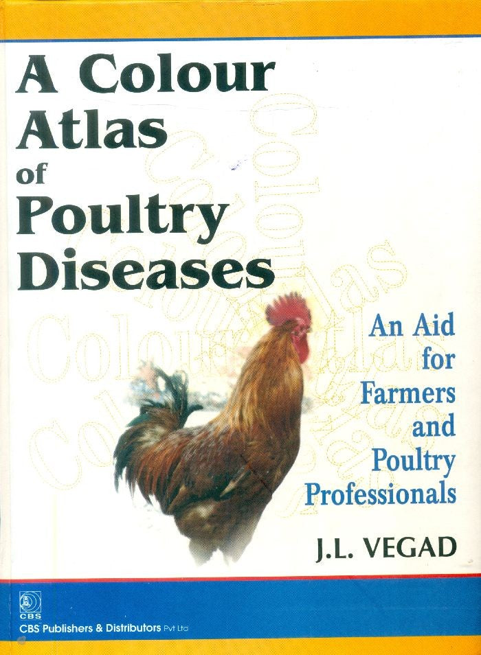 A Colour Atlas of Poultry Diseases An Aid for Farmers and Poultry Professionals