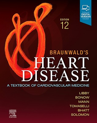Braunwald's Heart Disease Review and Assessment, 12th Edition