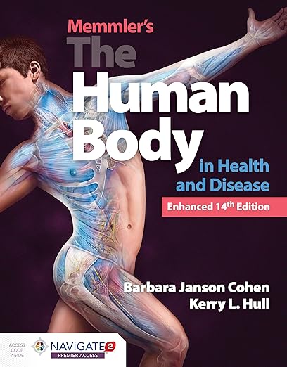 Memmler's The Human Body in Health and Disease, Enhanced Edition 14th Edition