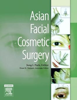 Asian Facial Cosmetic Surgery 1st Edition
