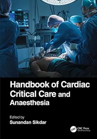 Handbook of Cardiac Critical Care and Anaesthesia 1st Edition