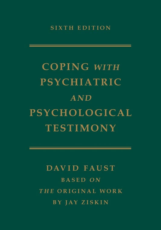 Ziskin's Coping with Psychiatric and Psychological Testimony