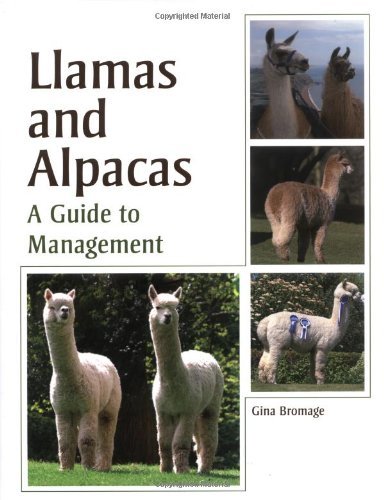 Llamas and Alpacas: A Guide to Management by Gina Bromage