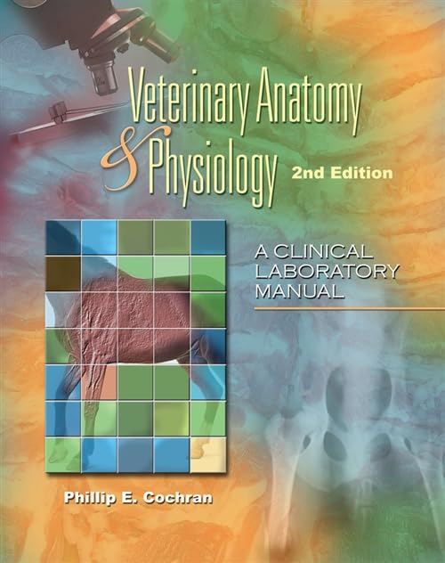 Laboratory Manual for Comparative Veterinary Anatomy & Physiology 2nd Edition