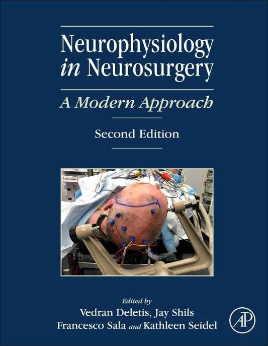 Neurophysiology in Neurosurgery: A Modern Approach 2nd Edition