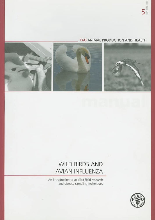 Wild Birds and Avian Influenza: An Introduction to Applied Field Research and Disease Sampling Techniques