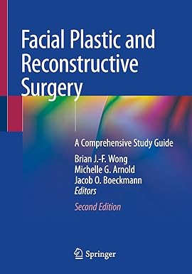 Facial Plastic and Reconstructive Surgery: A Comprehensive Study Guide 2nd ed