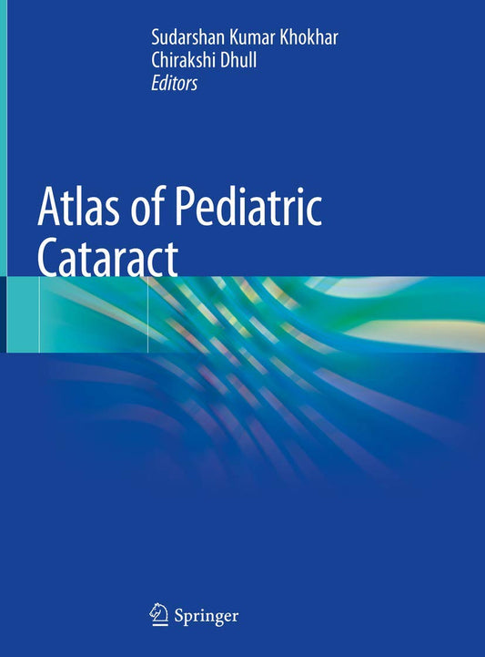Atlas of Pediatric Cataract 1st ed. 2019 Edition
