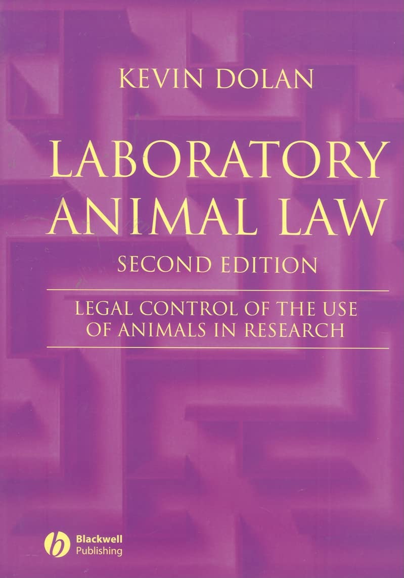 Laboratory Animal Law: Legal Control of the Use of Animals in Research, 2nd Edition