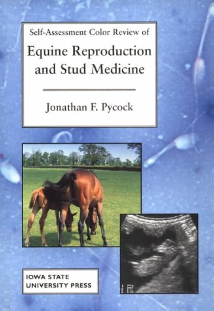 Self-Assessment Color Review of Equine Reproduction and Stud Medicine