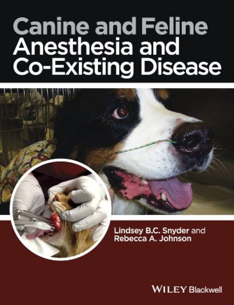Canine and Feline Anesthesia and Co-Existing Disease 1st Edition